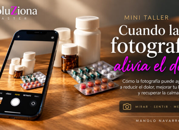 Portada del mini taller Cuando la fotografía alivia el dolor de Manolo Navarro